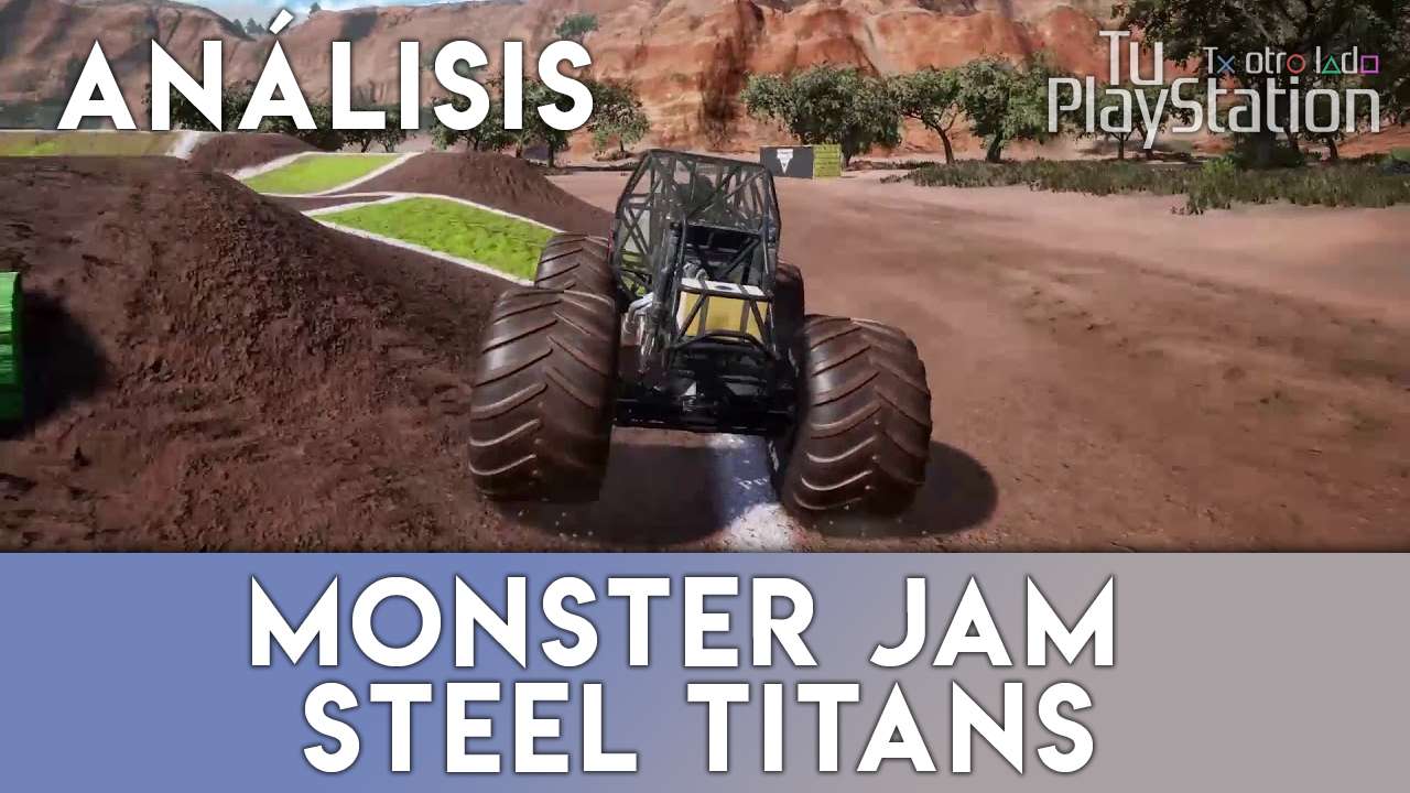 Análisis de Monster Jam Steel Titans