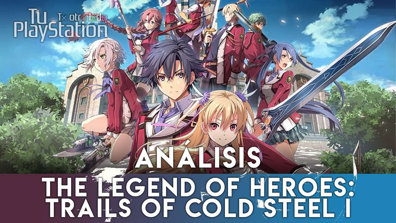 Análisis de The Legend of Heroes: Trails of Cold Steel I
