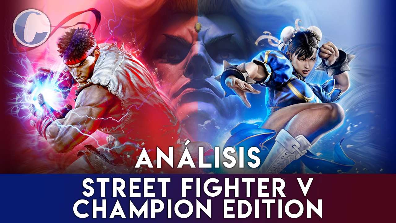 Análisis de Street Fighter V: Champion Edition