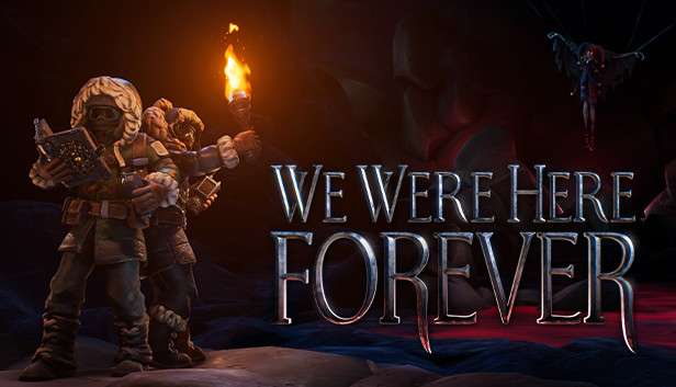 We Were Here Forever