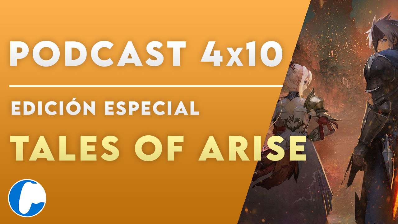 Podcast 4×10 TuPlayStation: Especial Tales of Arise