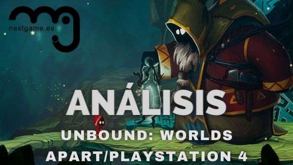 Análisis de Unbound Worlds Aparts