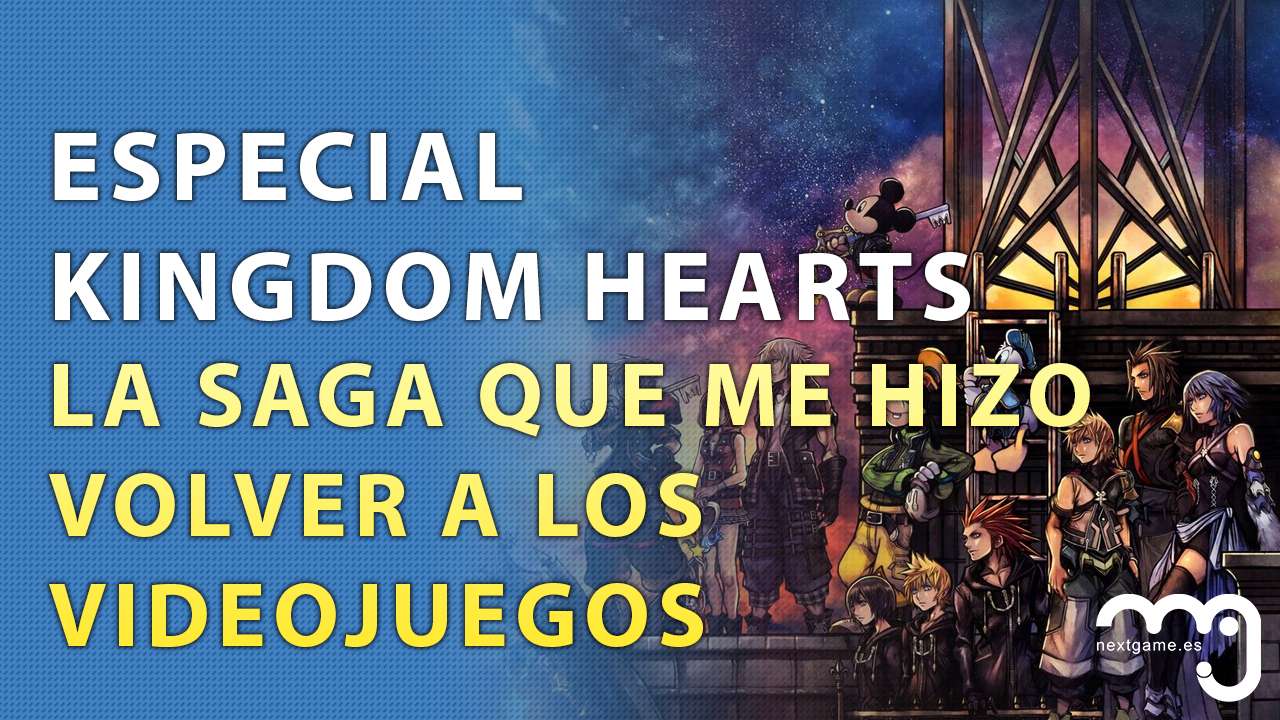Kingdom Hearts: La saga que me hizo volver a los videojuegos