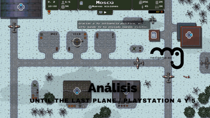 UNTIL THE LAST PLANE PLAYSTATION 4 Y 5 Analisis Until The Last Plane