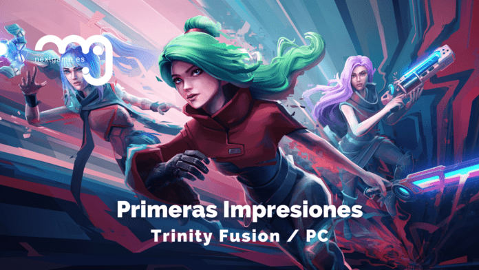 Primeras Impresiones Trinity Fusion Primeras Impresiones Trinity Fusion