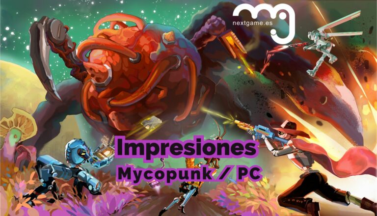 Impresiones Mycopunk