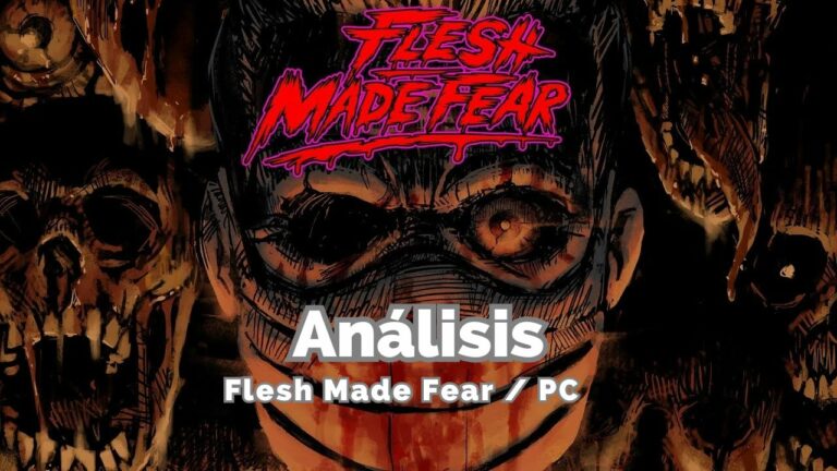 Análisis Flesh Made Fear