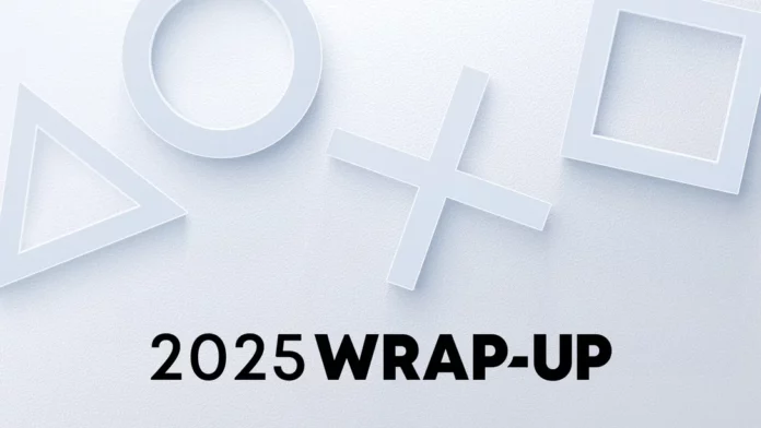 PlayStation Wrap-Up 2025 PlayStation Wrap-Up 2025